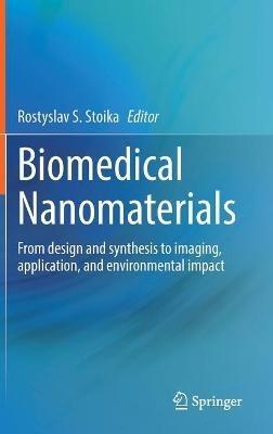 Biomedical Nanomaterials: From design and synthesis to imaging, application and environmental impact - cover