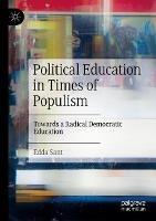 Political Education in Times of Populism: Towards a Radical Democratic Education - Edda Sant - cover