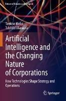 Artificial Intelligence and the Changing Nature of Corporations: How Technologies Shape Strategy and Operations - Tankiso Moloi,Tshilidzi Marwala - cover