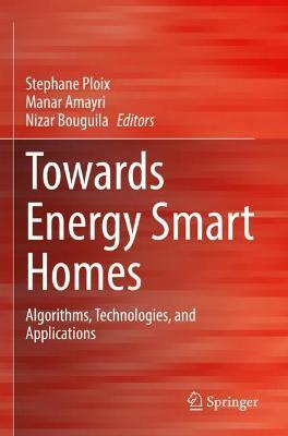 Towards Energy Smart Homes: Algorithms, Technologies, and Applications - cover