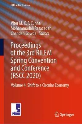 Proceedings of the 3rd RILEM Spring Convention and Conference (RSCC 2020): Volume 4: Shift to a Circular Economy - cover