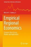 Empirical Regional Economics: Economic Base Theory, Models and Applications