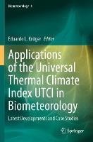 Applications of the Universal Thermal Climate Index UTCI in Biometeorology: Latest Developments and Case Studies - cover