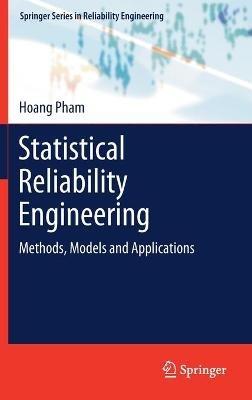 Statistical Reliability Engineering: Methods, Models and Applications - Hoang Pham - cover