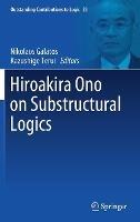 Hiroakira Ono on Substructural Logics