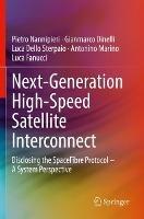 Next-Generation High-Speed Satellite Interconnect: Disclosing the SpaceFibre Protocol – A System Perspective - Pietro Nannipieri,Gianmarco Dinelli,Luca Dello Sterpaio - cover