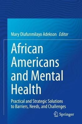 African Americans and Mental Health: Practical and Strategic Solutions to Barriers, Needs, and Challenges - cover