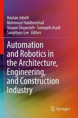 Automation and Robotics in the Architecture, Engineering, and Construction Industry - cover