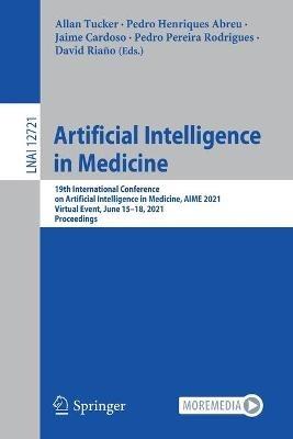 Artificial Intelligence in Medicine: 19th International Conference on Artificial Intelligence in Medicine, AIME 2021, Virtual Event, June 15–18, 2021, Proceedings - cover