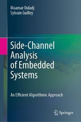 Side-Channel Analysis of Embedded Systems: An Efficient Algorithmic Approach - Maamar Ouladj,Sylvain Guilley - cover