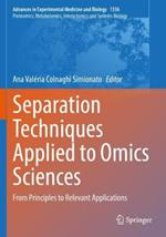 Separation Techniques Applied to Omics Sciences: From Principles to Relevant Applications