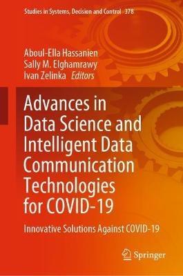 Advances in Data Science and Intelligent Data Communication Technologies for COVID-19: Innovative Solutions Against COVID-19 - cover