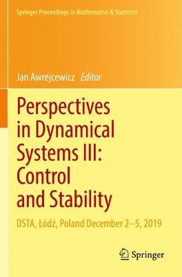 Perspectives in Dynamical Systems III: Control and Stability: DSTA, Lódz, Poland December 2–5, 2019 - cover