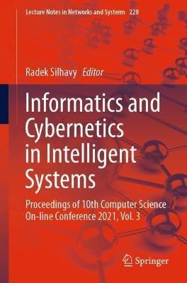 Informatics and Cybernetics in Intelligent Systems: Proceedings of 10th Computer Science On-line Conference 2021, Vol. 3 - cover