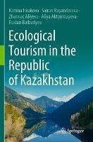 Ecological Tourism in the Republic of Kazakhstan - Katima Iskakova,Sairan Bayandinova,Zhannat Aliyeva - cover