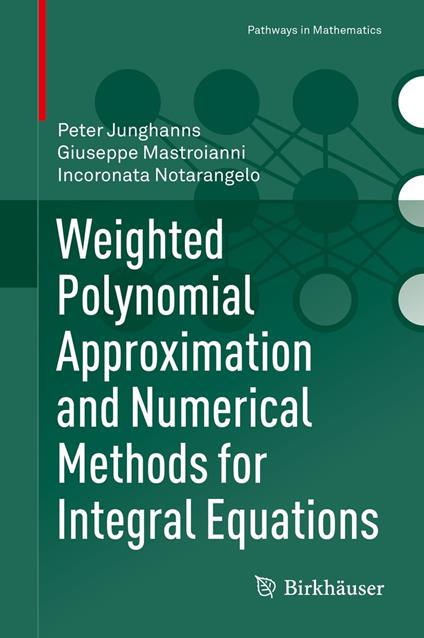 Weighted Polynomial Approximation and Numerical Methods for Integral Equations