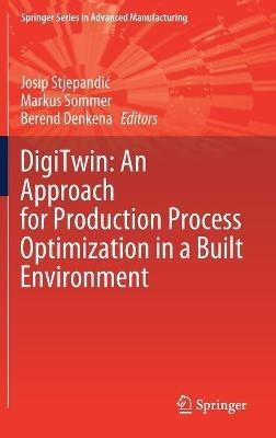 DigiTwin: An Approach for Production Process Optimization in a Built Environment - cover