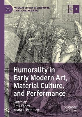 Humorality in Early Modern Art, Material Culture, and Performance - cover