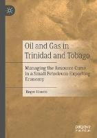 Oil and Gas in Trinidad and Tobago: Managing the Resource Curse in a Small Petroleum-Exporting Economy