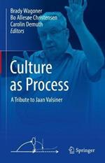 Culture as Process: A Tribute to Jaan Valsiner