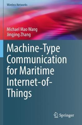Machine-Type Communication for Maritime Internet-of-Things: From Concept to Practice - Michael Mao Wang,Jingjing Zhang - cover