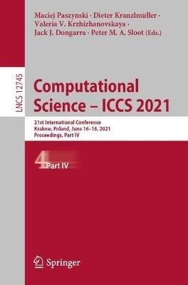 Computational Science – ICCS 2021: 21st International Conference, Krakow, Poland, June 16–18, 2021, Proceedings, Part IV - cover