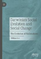Darwinian Social Evolution and Social Change: The Evolution of Nationalisms - William Kerr - cover