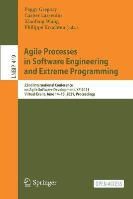 Agile Processes in Software Engineering and Extreme Programming: 22nd International Conference on Agile Software Development, XP 2021, Virtual Event, June 14–18, 2021, Proceedings - cover