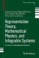 Representation Theory, Mathematical Physics, and Integrable Systems: In Honor of Nicolai Reshetikhin - cover