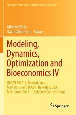 Modeling, Dynamics, Optimization and Bioeconomics IV: DGS VI JOLATE, Madrid, Spain, May 2018, and ICABR, Berkeley, USA, May–June 2017—Selected Contributions - cover
