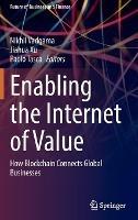 Enabling the Internet of Value: How Blockchain Connects Global Businesses