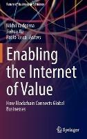 Enabling the Internet of Value: How Blockchain Connects Global Businesses - cover