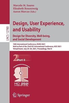 Design, User Experience, and Usability:  Design for Diversity, Well-being, and Social Development: 10th International Conference, DUXU 2021, Held as Part of the 23rd HCI International Conference, HCII 2021, Virtual Event, July 24–29, 2021, Proceedings, Part II - cover