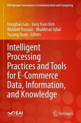 Intelligent Processing Practices and Tools for E-Commerce Data, Information, and Knowledge - cover