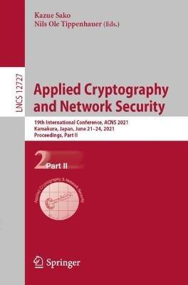 Applied Cryptography and Network Security: 19th International Conference, ACNS 2021, Kamakura, Japan, June 21–24, 2021, Proceedings, Part II - cover