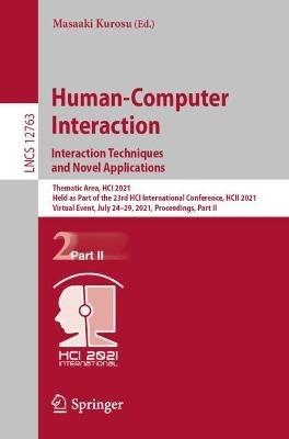 Human-Computer Interaction. Interaction Techniques and Novel Applications: Thematic Area, HCI 2021, Held as Part of the 23rd HCI International Conference, HCII 2021, Virtual Event, July 24–29, 2021, Proceedings, Part II - cover