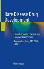 Rare Disease Drug Development: Clinical, Scientific, Patient, and Caregiver Perspectives