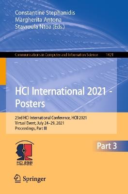HCI International 2021 - Posters: 23rd HCI International Conference, HCII 2021, Virtual Event, July 24–29, 2021, Proceedings, Part III - cover