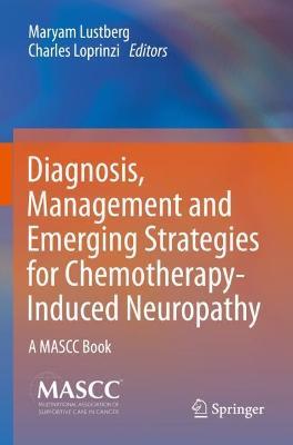 Diagnosis, Management and Emerging Strategies for Chemotherapy-Induced Neuropathy: A MASCC Book - cover