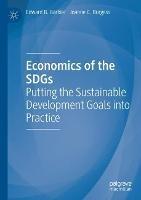Economics of the SDGs: Putting the Sustainable Development Goals into Practice - Edward B. Barbier,Joanne C. Burgess - cover