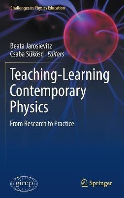 Teaching-Learning Contemporary Physics: From Research to Practice - cover