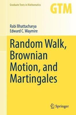 Random Walk, Brownian Motion, and Martingales - Rabi Bhattacharya,Edward C. Waymire - cover