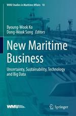 New Maritime Business: Uncertainty, Sustainability, Technology and Big Data