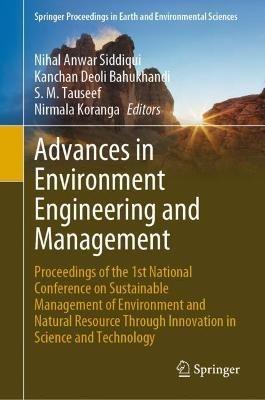 Advances in Environment Engineering and Management: Proceedings of the 1st National Conference on Sustainable Management of Environment and Natural Resource Through  Innovation in Science and Technology - cover