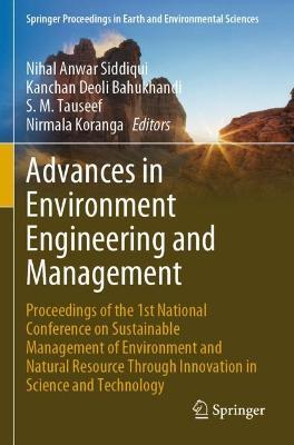 Advances in Environment Engineering and Management: Proceedings of the 1st National Conference on Sustainable Management of Environment and Natural Resource Through  Innovation in Science and Technology - cover