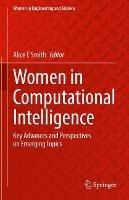 Women in Computational Intelligence: Key Advances and Perspectives on Emerging Topics - cover