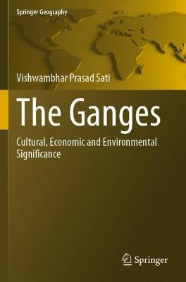 The Ganges: Cultural, Economic and Environmental Significance - Vishwambhar Prasad Sati - cover