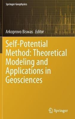 Self-Potential Method: Theoretical Modeling and Applications in Geosciences - cover