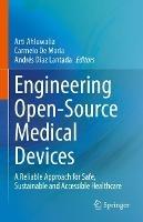 Engineering Open-Source Medical Devices: A Reliable Approach for Safe, Sustainable and Accessible Healthcare - cover