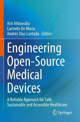 Engineering Open-Source Medical Devices: A Reliable Approach for Safe, Sustainable and Accessible Healthcare - cover